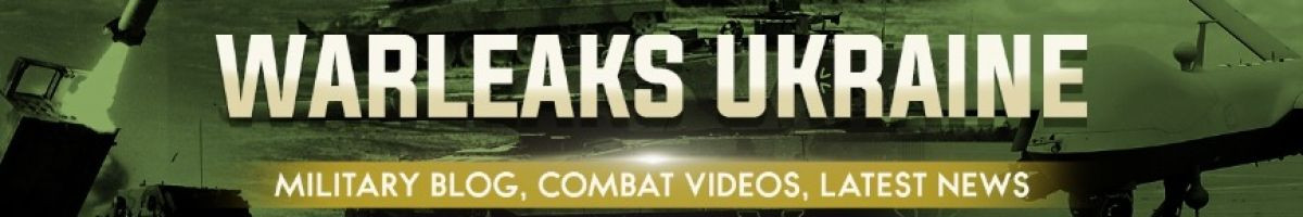 WarLeaks Ukraine Combat footage 